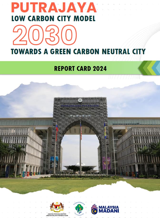 Putrajaya Low Carbon City Model : Report Card 2024